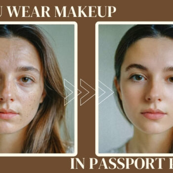 Can You Wear Makeup in Passport Photo? 