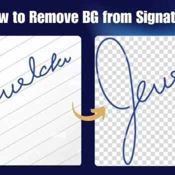 How to Remove Background from Signature? 